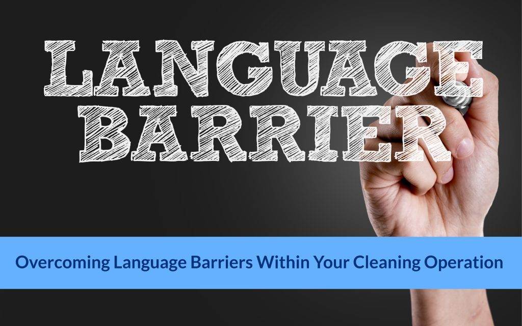 How Do Cleaning Companies Communicate With Non-English Speaking Clients?